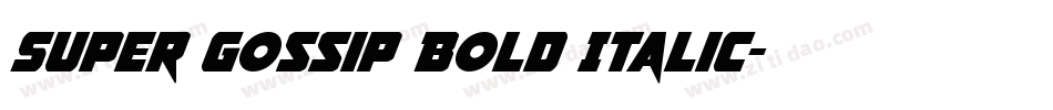 Super Gossip Bold Italic字体转换